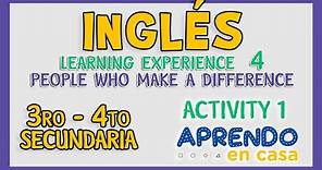 PEOPLE WHO MAKE A DIFFERENCE INGLÉS RESUELTO | 3ro y 4to SECUNDARIA | ACTIVIDAD 1 | EXPERIENCE 4