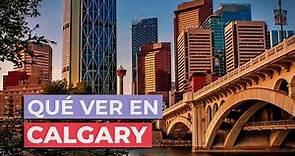 Qué ver en Calgary 🇨🇦 | 10 Lugares Imprescindibles