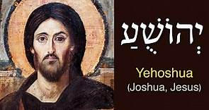 JESUS - The Meaning of Yehoshua (יְהוֹשֻׁעַ) or Yeshua (יֵשׁוּעַ)