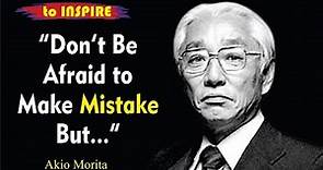 one minute quotes for a better life from Akio Morita
