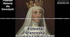 Historia dla Dorosłych 13 - Elżbieta Granowska