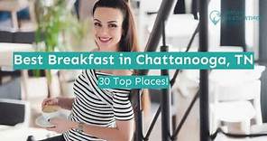 Best Breakfast in Chattanooga, TN