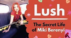 Lush: The Secret Life of Miki Berenyi