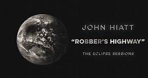 John Hiatt - "Robber's Highway" [Audio Only]