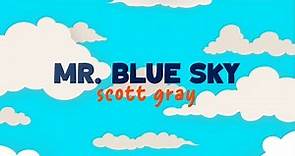 Scott Gray - Mr. Blue Sky (Official Lyric Video)