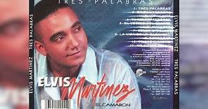 Elvis Martinez - Tres palabras (Audio Oficial) álbum Musical Tres Palabras - 2002