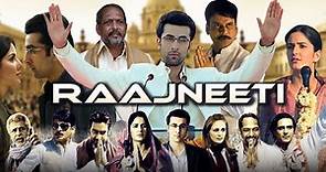 Raajneeti Full Movie | Ranbir Kapoor | Katrina | Ajay Devgan | Arjun Rampal | Review & Facts HD