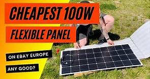 Testing the CHEAPEST 100w flexible solar panel off eBay