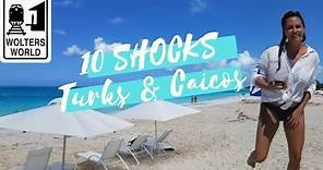 Turks & Caicos - 10 Shocks Tourists Have When They Visit TCI