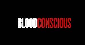 BLOOD CONSCIOUS - Official Trailer