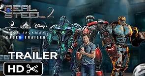 REAL STEEL 2 | First Look Teaser Trailer | Paramount Pictures | Hugh Jackman