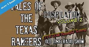 Tales of The Texas Rangers 👉Compilation/ Episode 2/Over 4 Hours/OTR With Beautiful Scenery