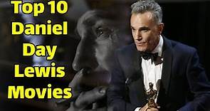 Top 10 Daniel Day-Lewis Movies | best daniel day lewis movies