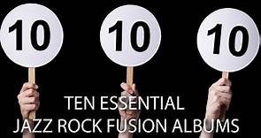 THE PERFECT TEN | 10 essential jazz rock fusion albums
