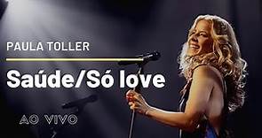 Saúde / Só Love - Paula Toller - DVD NOSSO