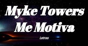 Myke Towers - Me Motiva (Letras)
