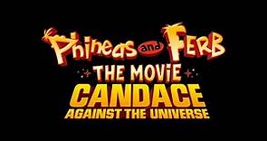 Phineas and Ferb The Movie Candace Against The Universe - Official Trailer (Widescreen HD)