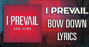 I Prevail - Bow Down (Lyric Video) (HQ)