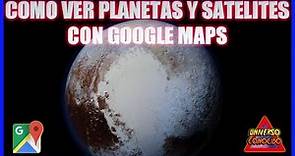 COMO VER MAPAS DE DIFERENTES PLANETAS Y LUNAS CON GOOGLE MAPS