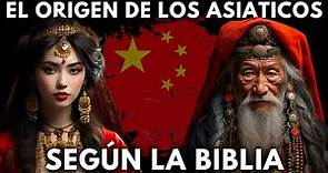 El Origen de Los Asiáticos Según Las Escrituras
