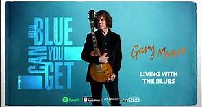 Gary Moore - Living With The Blues (How Blue Can You Get) 2021