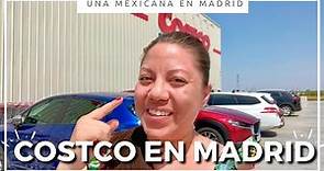 Comprar en Costco Madrid | Que tan bueno es? | Una Mexicana en Madrid