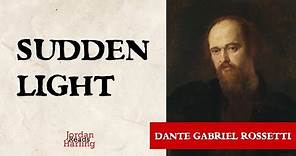 Sudden Light - Dante Gabriel Rossetti poem reading | Jordan Harling Reads