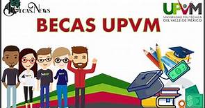 ▷▷ Becas UPVM 2024-2025: Convocatoria, Registro Y Requisitos 🥇【 Abril 2024】