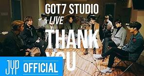 [GOT7 STUDIO] GOT7 "Thank You(고마워)" Live