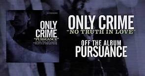 Only Crime - No Truth In Love