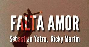 Sebastián Yatra, Ricky Martin - Falta Amor (LETRA)