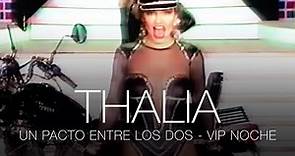 Thalia - Un Pacto Entre Los Dos - VIP Noche - España 1991