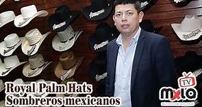 Sombreros Mexicanos de palma desde 1937. Royal Palm Hats. Reportaje # 19