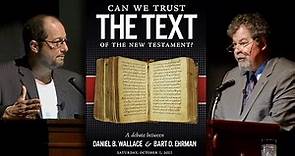 Ehrman vs Wallace - Can We Trust the Text of the NT?
