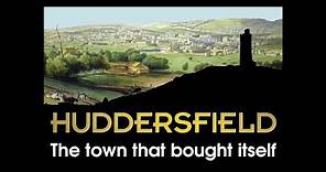 Huddersfield: The Town That Bought Itself
