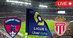 Clermont vs Monaco LIVE | Ligue 1 Uber Eats 2023 match live today