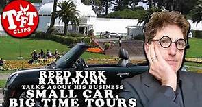 Reed Kirk Rahlmann Talks About His Business - Small Car, Big Time Tours