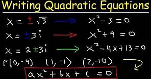 Writing Quadratic Equations In Standard Form Given The Solution