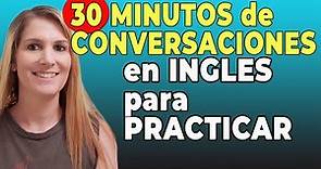 30 Minutos de Conversaciones Comunes en Inglés para Practicar!
