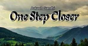Aakash Gandhi - One Step Closer