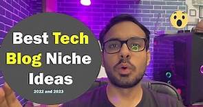 5 Best Tech Blog Niche Ideas in 2024 -2025 😮