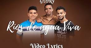 Grupo-Glory | Ríos de agua Viva - video Lyrics