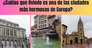 ¿Sabías que Oviedo (Asturias - España) Está Considerada Una de las Ciudades más Hermosas de Europa?