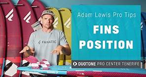 Adam Lewis Pro Tips Ep2: FINS POSITION - windsurfing tuning tips