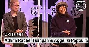 Athina Rachel Tsangari & Aggeliki Papoulia - Big Talk #1
