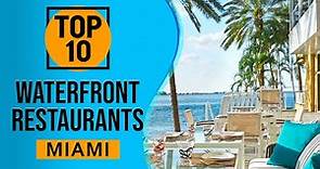 Top 10 Best Waterfront Restaurants in Miami