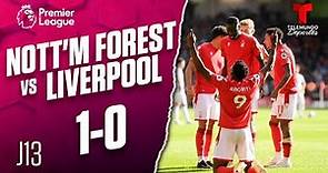 Highlights & Goals: Nottingham Forest vs. Liverpool 1-0 | Premier League | Telemundo Deportes