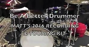 MATT STARR 2016 TOURING RECORDING KIT • BE A BETTER DRUMMER .NET