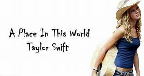 Taylor Swift - A Place In This World (Lyrics)