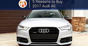 2017 Audi A6 | 5 Reasons to Buy | Autotrader